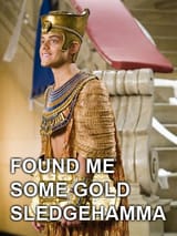 found me some gold sledgehamma
