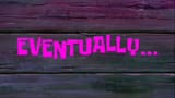 eventually