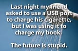 the future is stupid