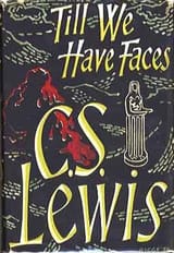 Till We Have Faces – C. S. Lewis