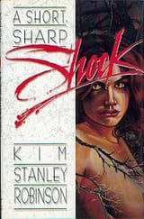 A_Short,_Sharp_Shock_(Kim_Stanley_Robinson_novel)_cover