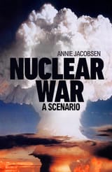 Nuclear War A Scenario by Annie Jacobsen