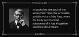 quote-in-books-lies-the-soul-of-the-whole-past-time-the-articulate-audible-voice-of-the-past-thomas-carlyle-51-85-88