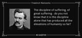 quote-the-discipline-of-suffering-of-great-suffering-do-you-not-know-that-it-is-this-discipline-friedrich-nietzsche-75-68-68