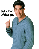 get-a-load-of-this-guy-ross