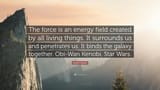 6923583-Robert-Scoble-Quote-The-force-is-an-energy-field-created-by-all[1]