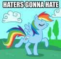 rainbow dash haters gonna hate