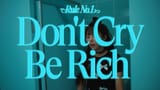 dont cry be rich
