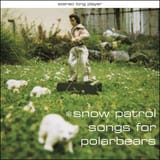Snow Patrol - Songs for Polar Bears