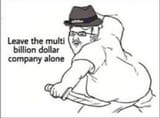bootlicker defending billion dollar companies