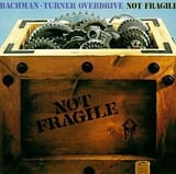 Bachman-Turner_Overdrive_-_Not_Fragile