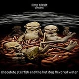 Limp_Bizkit_Chocolate_Starfish_and_the_Hotdog_Flavored_Water