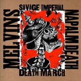 Melvins, Napalm Death - Savage Imperial Death March