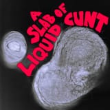 a slab of liquid cunt