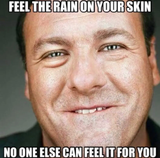 rain on your