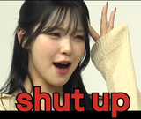 shut up