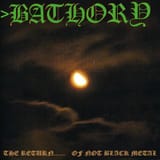 Bathory - Not Black Metal