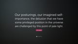 2077808-Carl-Sagan-Quote-Our-posturings-our-imagined-self-importance-the
