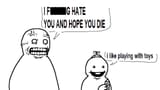 i hate you and hope you die