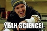 I fucking love science bitch!