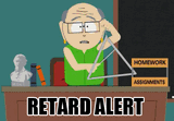 Retard Alert