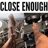 close enough