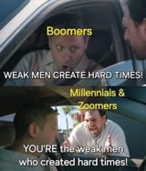 boomer created hard times for being weak men