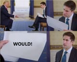 would