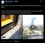 More video&#039;s from Tabriz. Local media claim that 3 people have been killed. 13-06-2025, Iraq has announced that air traffic at all airports will remain suspended