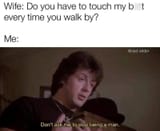 wife-do-have-touch-my-bt-every-time-walk-by-dont-ask-stop-being-man-dadwilder