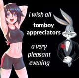 I wish all tomboy appreciators a very pleasant evening