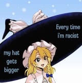 every time i&#039;m racist my hat gets bigger_1689460829815278