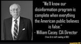 CIA William Casey, disinformation, everything believe false