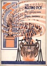 the melting pot jewish expression Israel Zangwill