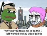 pepe_why_do_you_communists_make_me_do_this_i_just_want_to_play_video_games
