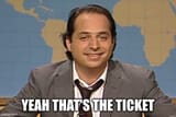 thats the ticket