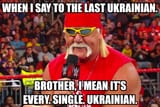 Hulk Hogan To The Last Ukrainian
