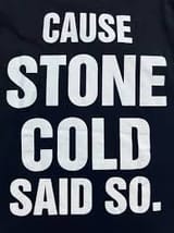 cuz_stone_cold_said_so