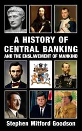 A History of Central Banking and the Enslavement of Mankind