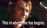 star wars - anakin this is where the fun begins