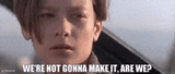 we&#039;re-not-gonna-make-it-are-we-john-connor