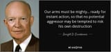 quote-our-arms-must-be-mighty-ready-for-instant-action-so-that-no-potential-aggressor-may-dwight-d-eisenhower-91-26-15
