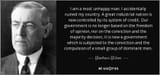 Woodrow Wilson ~ “I am a most unhappy man” Quote Quotation
