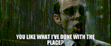 Agent Smith - Like what ive done with the place