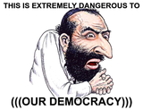 dangerous to our democracy