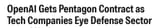 OpenAI Gets Pentagon Contract as Tech Companies Eye Defense Sector — 2nd Update Morningstar