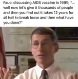 12 Years before all hell breaks loose - Anthony Fauci in 1999 on what might go wrong with an AIDS vaccine
