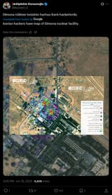 Screenshot 2025-06-18 at 00-08-23 🇵🇸Alptekin Dursunoğlu on X Dimona nükleer tesisinin haritası İranlı hackerlerde.