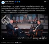 A clash of egos — or a clash of idiots. Tucker Carlson clashes with Republican Senator Ted Cruz, a leading advocate for regime change in Iran 18-06-2025