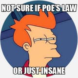 Poe&#039;s law or insane